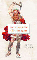 ISBN 9783150145548: Germanische Göttersagen | Tetzner, Reiner - Lektüre für den Deutsch-Unterricht - 14554 - Durchges. Ausgabe 2024 | Reiner Tetzner | Taschenbuch | Reclam Universal-Bibliothek | 219 S. | Deutsch | 2024