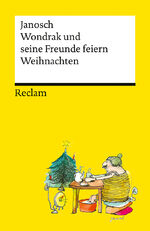 ISBN 9783150145791: Wondrak und seine Freunde feiern Weihnachten. Die besten Weihnachtsgeschichten von Janosch - Mit Wondrak, Günter Kastenfrosch und der Tigerente - Reclams Universal-Bibliothek | Janosch - 14579 | Buch