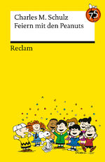 ISBN 9783150145821: Feiern mit den Peanuts. Best of Peanuts in Reclams Universal-Bibliothek - Schulz, Charles M. – 75 Jahre Snoopy und Co. – die besten Cartoons – 14582