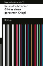 ISBN 9783150145968: Gibt es einen gerechten Krieg? / [Was bedeutet das alles?] - Schmücker, Reinold - Erläuterungen; Denkanstöße; Analyse - 14596