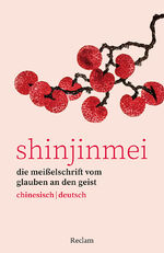 ISBN 9783150146118: Shinjinmei. Die Meißelschrift vom Glauben an den Geist. Chinesisch Deutsch / Chinesisch-Lektüre mit Erläuterungen - 14611