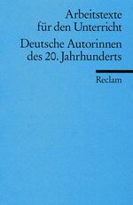 ISBN 9783150150511: Deutsche Autorinnen des 20. Jahrhunderts – (Arbeitstexte für den Unterricht)