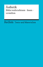 ISBN 9783150150924: Aesthetik. Bilder wahrnehmen – lesen – verstehen. Fuer die Sekundarstufe II. Texte und Materialien fuer den Unterricht