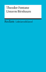 ISBN 9783150153079: Lektüreschlüssel zu Theodor Fontane: Unterm Birnbaum