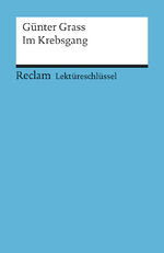 Günter Grass: Im Krebsgang. Lektüreschlü Günter Grass: Im Krebsgang. Lektüreschlü