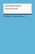 ISBN 9783150153406: Lektüreschlüssel zu Hermann Hesse: Unterm Rad