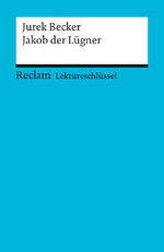 ISBN 9783150153468: Lektüreschlüssel zu Jurek Becker: Jakob der Lügner