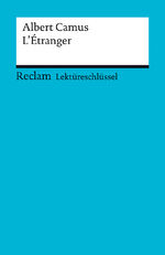 ISBN 9783150153574: Albert Camus: L'Étranger. Umfassender Lektüreschlüssel – Kemmner, Ernst – Lektürehilfe; Vorbereitung auf Klausur, Abitur und Matura – 15357