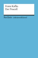 ISBN 9783150153710: Lektüreschlüssel zu Franz Kafka: Der Proceß