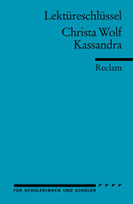 ISBN 9783150154069: Lektüreschlüssel zu Christa Wolf: Kassandra