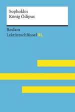 ISBN 9783150154656: König Ödipus von Sophokles: Lektüreschlüssel mit Inhaltsangabe, Interpretation, Prüfungsaufgaben mit Lösungen, Lernglossar. (Reclam Lektüreschlüssel XL)