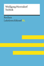 ISBN 9783150154786: Tschick von Wolfgang Herrndorf: Lektüreschlüssel mit Inhaltsangabe, Interpretation, Prüfungsaufgaben mit Lösungen, Lernglossar. (Reclam Lektüreschlüssel XL)