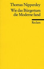 ISBN 9783150170144: Wie das Bürgertum die Moderne fand