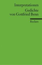 ISBN 9783150175019: Interpretationen: Gedichte von Gottfried Benn. (Literaturstudium) – Wissenswertes zu Analyse, Inhalt und Hintergründen