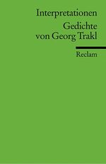 ISBN 9783150175118: Interpretationen: Gedichte von Georg Trakl. (Literaturstudium) - Wissenswertes zu Analyse, Inhalt und Hintergründen