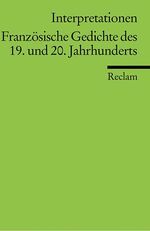 ISBN 9783150175163: Interpretationen: Französische Gedichte des 19. und 20. Jahrhunderts