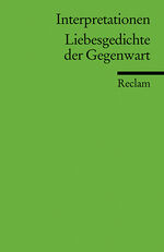 ISBN 9783150175200: Interpretationen: Liebesgedichte der Gegenwart