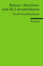 ISBN 9783150176818: Balzacs »Sarrasine« und die Literaturtheorie. Zwölf Modellanalysen : französische Literatur in deutscher Übersetzung