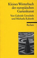 ISBN 9783150181157: Kleines Wörterbuch der europäischen Gartenbaukunst (Reclams Universal-Bibliothek)