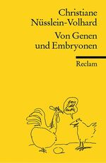 ISBN 9783150182628: Von Genen und Embryonen - Nüsslein-Volhard, Christiane – Geschichte der Biologie seit Darwin; Faktencheck;