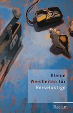 ISBN 9783150183243: Kleine Weisheiten für Reiselustige