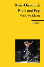 ISBN 9783150183427: Basis-Diskothek Rock und Pop (Reclams Universal-Bibliothek) Schütte, Uwe