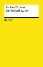 ISBN 9783150183533: Der Rosenkavalier. Komödie für Musik in drei Aufzügen von Hugo von Hofmannsthal. Textausgabe – Strauss, Richard – Klassiker der Musikgeschichte erläutert – 18353