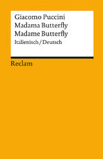 ISBN 9783150183670: Madama Butterfly / Madame Butterfly. Italienisch/Deutsch - Puccini, Giacomo – zweisprachige Ausgabe; Klassiker der Musikgeschichte – 18367