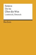 ISBN 9783150184561: De ira - Lateinisch/Deutsch