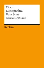 ISBN 9783150188804: De re publica / Vom Staat. Lateinisch/Deutsch - Cicero – Originalversion mit deutscher Übersetzung – 18880