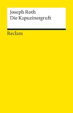 ISBN 9783150188835: Die Kapuzinergruft. Roman - Roth, Joseph – Deutsch-Lektüre, Deutsche Klassiker der Literatur – 18883