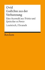 ISBN 9783150189764: Gedichte aus der Verbannung | Eine Auswahl aus »Tristia« und »Epistulae ex Ponto«. Lateinisch/Deutsch | Ovid | Taschenbuch | Reclam Universal-Bibliothek | 180 S. | Deutsch | 2013 | Reclam, Philipp