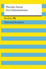 ISBN 9783150191583: Der Schimmelreiter. Textausgabe mit Kommentar und Materialien : Reclam XL – Text und Kontext