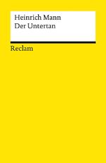 ISBN 9783150193600: Der Untertan. Roman - Mann, Heinrich – Deutsch-Lektüre, Deutsche Klassiker der Literatur – 19360