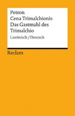 ISBN 9783150193853: Cena Trimalchionis / Das Gastmahl des Trimalchio. Lateinisch/Deutsch - Petron – zweisprachige Ausgabe; Originalversion mit deutscher Übersetzung – 19385