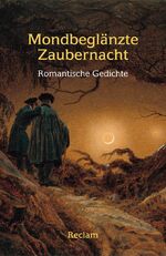 ISBN 9783150194102: Mondbeglänzte Zaubernacht - Romantische Gedichte