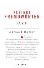 ISBN 9783150194782: Kleines Fremdwörterbuch: Müller, Michael ? Nachschlagewerk mit Worterklärungen ? 19478 ? 5. Auflage 2021 (Reclams Universal-Bibliothek)