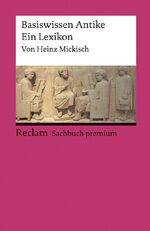 ISBN 9783150196670: Basiswissen Antike - Ein Lexikon