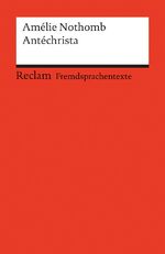 ISBN 9783150197394: Antéchrista. Roman – Nothomb, Amélie – französische Literatur in deutscher Übersetzung – 19739