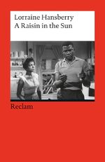 ISBN 9783150198407: A Raisin in the Sun: Drama in Three Acts. Englischer Text mit deutschen Worterklärungen. B2–C1 (GER) (Reclams Universal-Bibliothek)