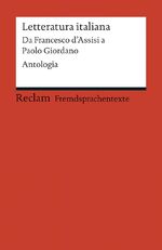 ISBN 9783150198773: Letteratura italiana. Da Francesco d´Assisi a Paolo Giordano. Antologia (Fremdsprachentexte)