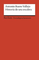 ISBN 9783150199558: Historia de una escalera. Drama en tres actos. Spanischer Text mit deutschen Worterklärungen. B1 – B2 (GER) – Buero Vallejo, Antonio – Original, Erläuterungen – 19955