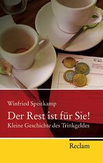 ISBN 9783150201701: Der Rest ist für Sie! - Kleine Geschichte des Trinkgeldes