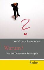 ISBN 9783150202173: Warum? - Von der Obszönität des Fragens