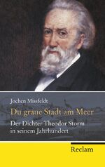 ISBN 9783150203682: Du graue Stadt am Meer - Der Dichter Theodor Storm in seinem Jahrhundert. Biographie