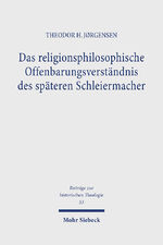 ISBN 9783161394720: Das religionsphilosophische Offenbarungsverständnis des späteren Schleiermacher (Beiträge z. hist. Theologie (BHTh); Bd. 53).