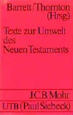 ISBN 9783161456190: Texte zur Umwelt des Neuen Testaments. hrsg. von Charles Kingsley Barrett / UTB ; 1591