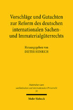 ISBN 9783161456374: Vorschläge und Gutachten zur Reform des deutschen internationalen Sachen- und Immaterialgüterrechts