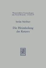 ISBN 9783161465895: Die Heimholung des Ketzers - Studien zur jüdischen Auseinandersetzung mit Paulus