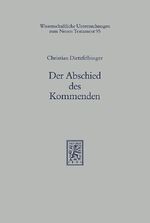 Der Abschied des Kommenden – Eine Auslegung der johanneischen Abschiedsreden